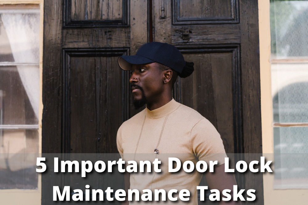5 Important Door Lock Maintenance Tasks